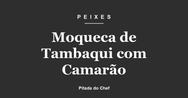 Moqueca de Tambaqui com Camarão