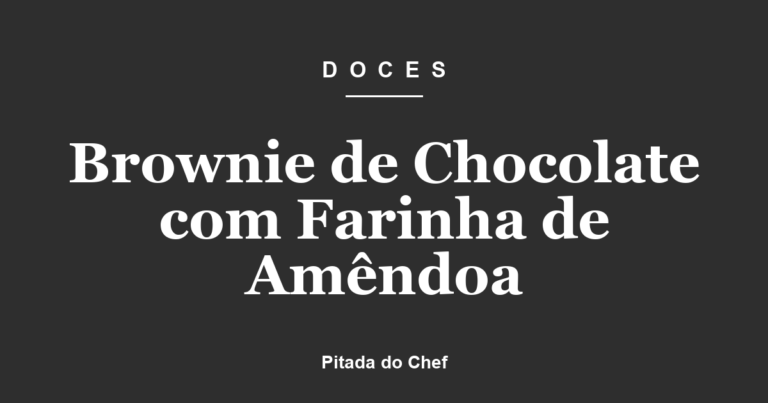 Brownie de Chocolate com Farinha de Amêndoa