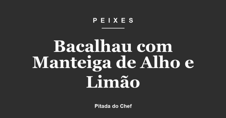 Bacalhau com Manteiga de Alho e Limão