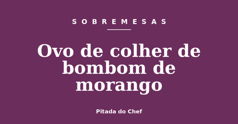 Ovo de colher de bombom de morango