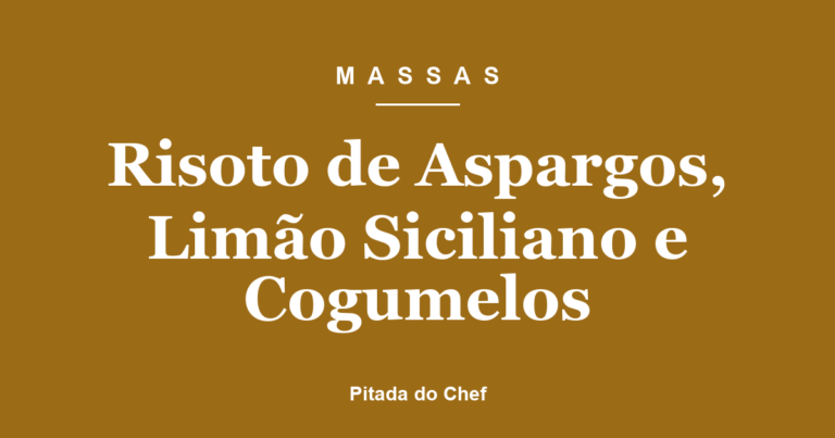 Risoto de Aspargos, Limão Siciliano e Cogumelos