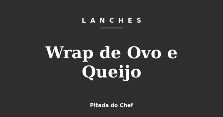 Wrap de Ovo e Queijo