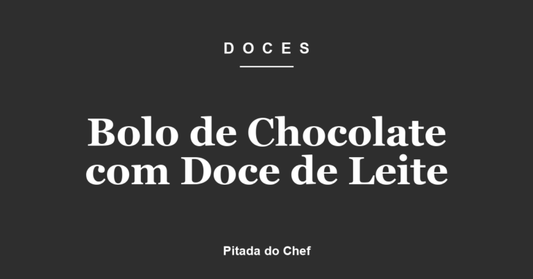 Bolo de Chocolate com Doce de Leite