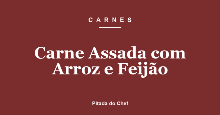 Carne Assada com Arroz e Feijão