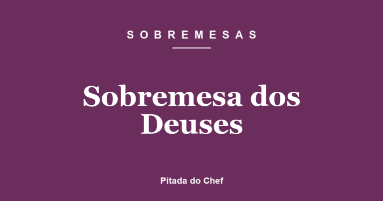 Sobremesa dos Deuses