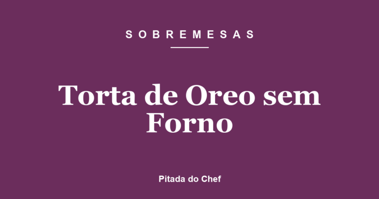 Torta de Oreo sem Forno