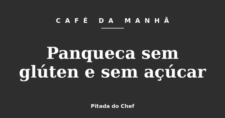 Panqueca sem glúten e sem açúcar