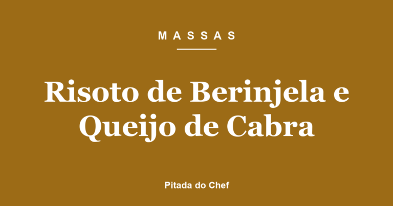 Risoto de Berinjela e Queijo de Cabra