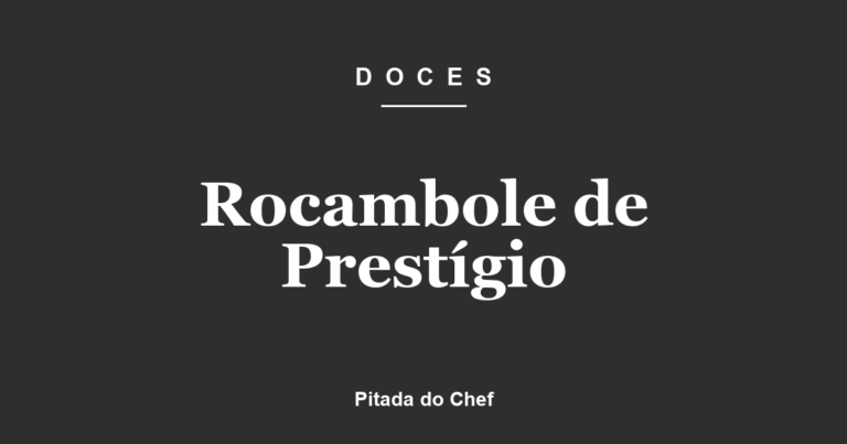 Rocambole de Prestígio