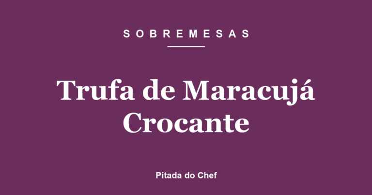 Trufa de Maracujá Crocante