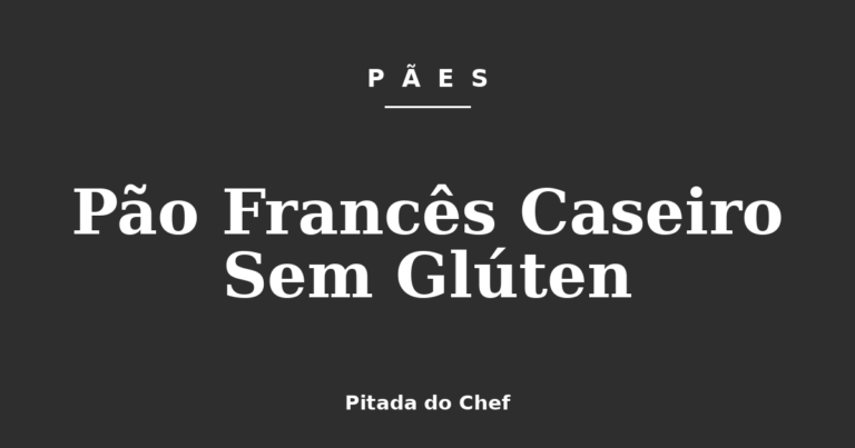 Pão Francês Caseiro Sem Glúten