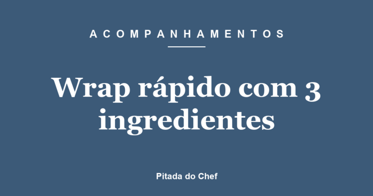 Wrap rápido com 3 ingredientes