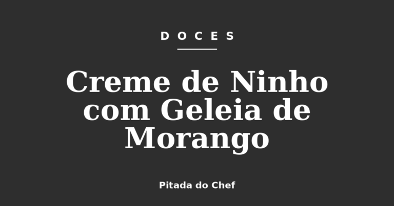 Creme de Ninho com Geleia de Morango