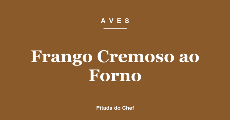 Frango Cremoso ao Forno