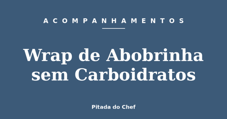 Wrap de Abobrinha sem Carboidratos
