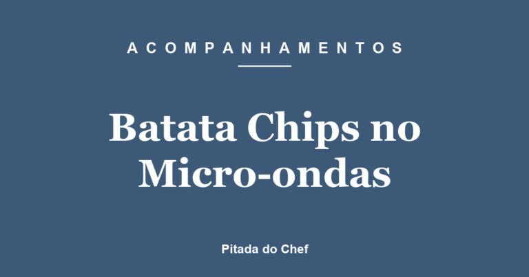 Batata Chips no Micro-ondas