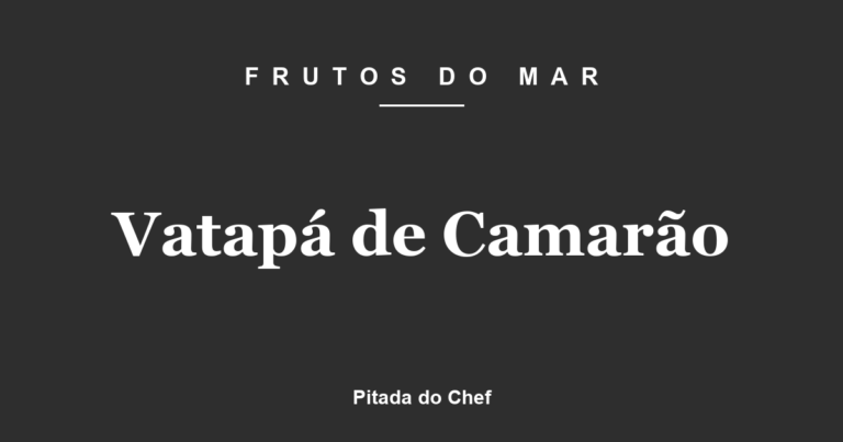 Vatapá de Camarão