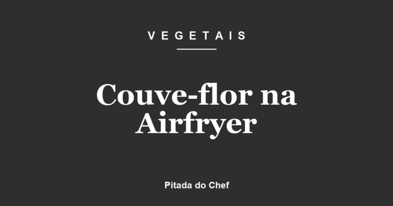 Couve-flor na Airfryer