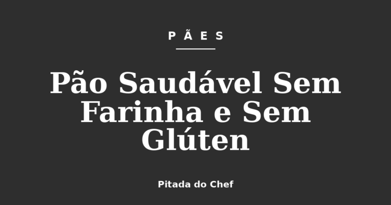 Pão Saudável Sem Farinha e Sem Glúten