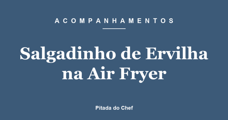 Salgadinho de Ervilha na Air Fryer