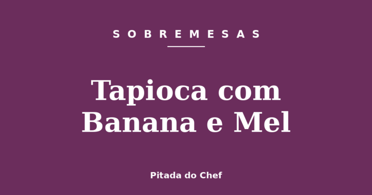 Tapioca com Banana e Mel