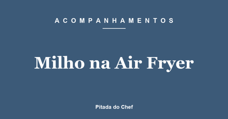 Milho na Air Fryer