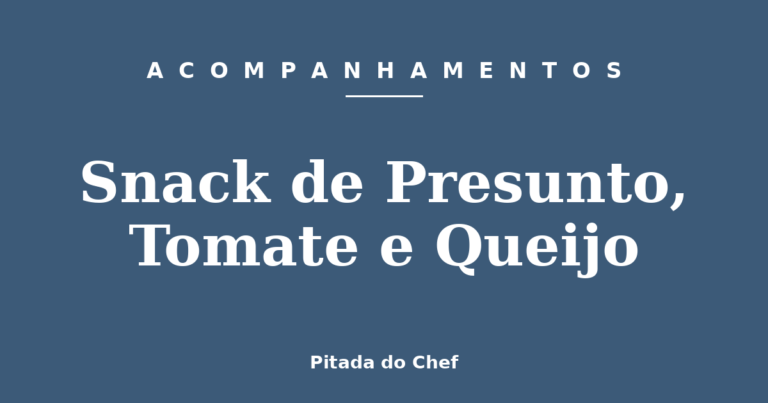 Snack de Presunto, Tomate e Queijo
