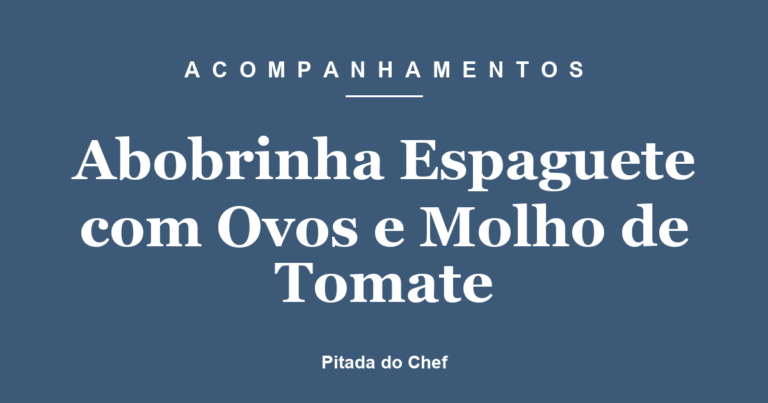 Abobrinha Espaguete com Ovos e Molho de Tomate