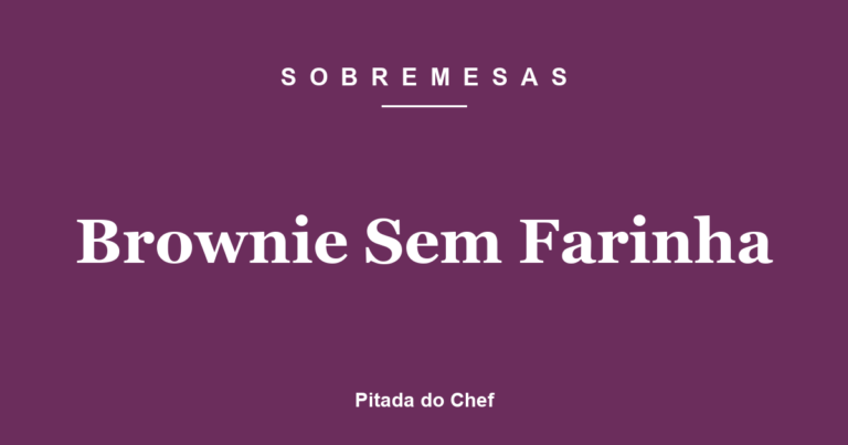 Brownie Sem Farinha