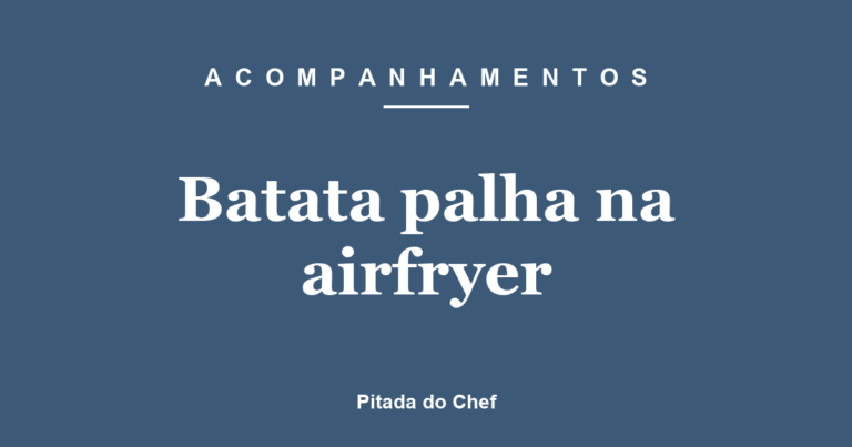 Batata palha na airfryer