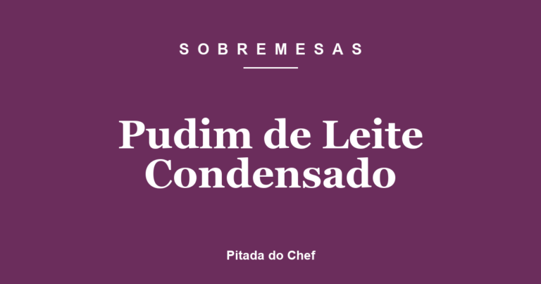 Pudim de Leite Condensado