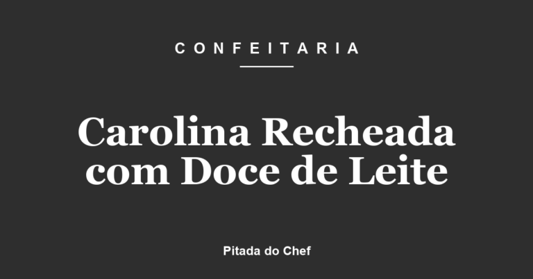Carolina Recheada com Doce de Leite