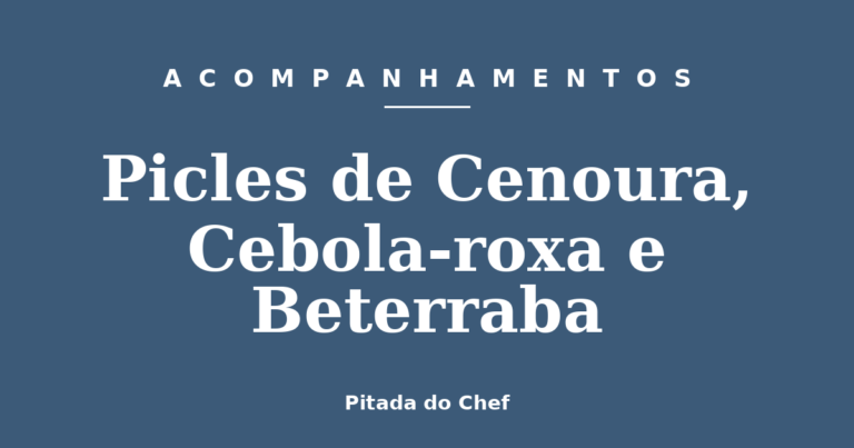 Picles de Cenoura, Cebola-roxa e Beterraba