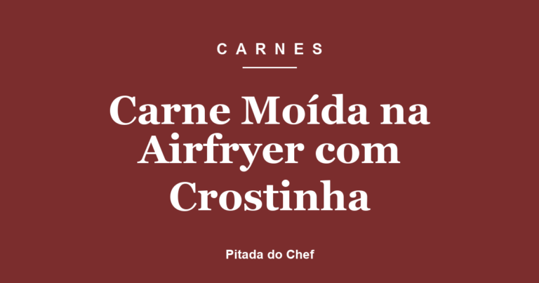 Carne Moída na Airfryer