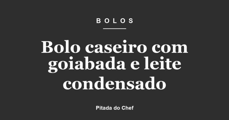Bolo Caseiro com Goiabada e Leite Condensado