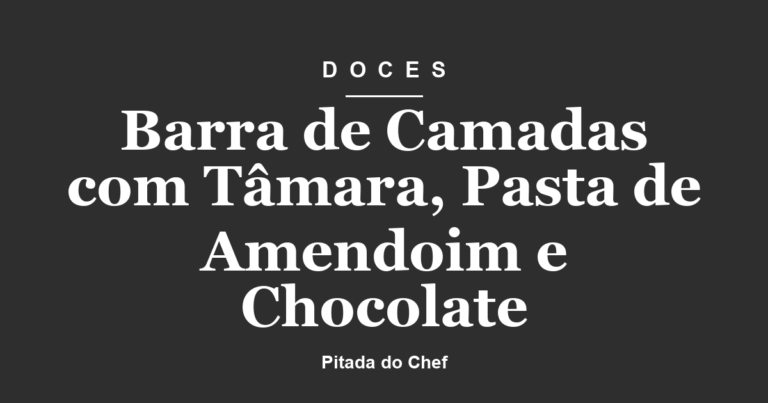 Barra de Camadas com Tâmara, Pasta de Amendoim e Chocolate
