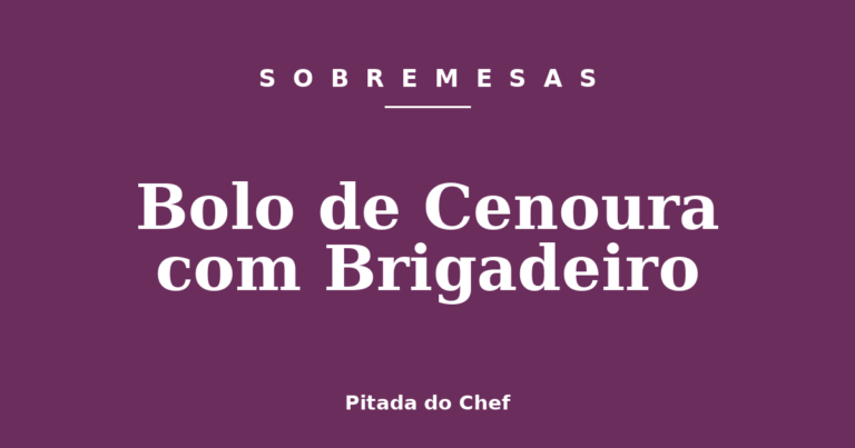 Bolo de Cenoura com Brigadeiro