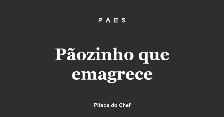 Pãozinho que emagrece