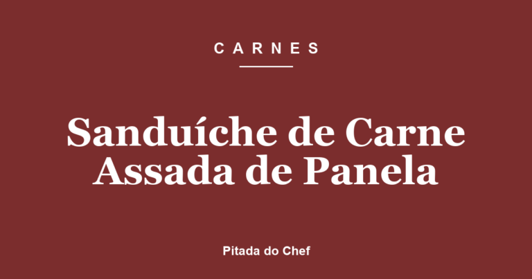 Sanduíche de Carne Assada de Panela