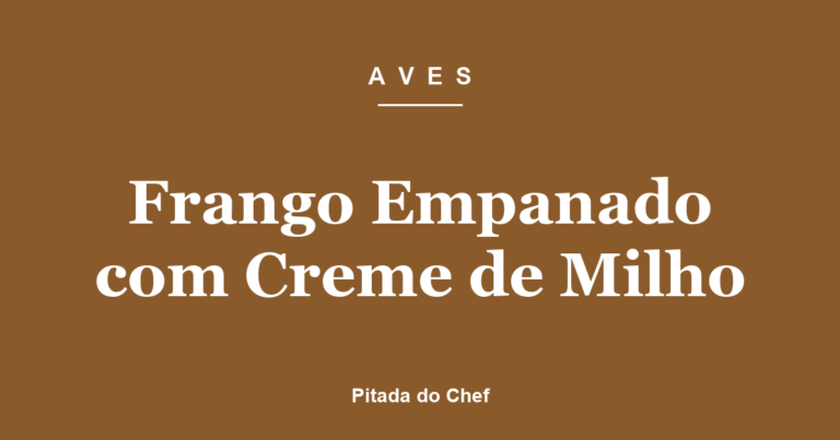 Frango Empanado com Creme de Milho