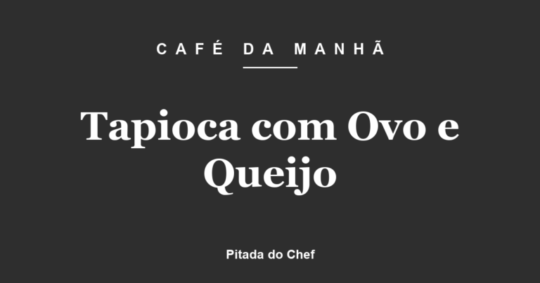 Tapioca com Ovo e Queijo