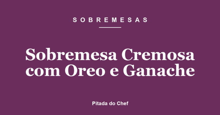 Sobremesa de Brigadeiro Branco com Oreo e Ganache