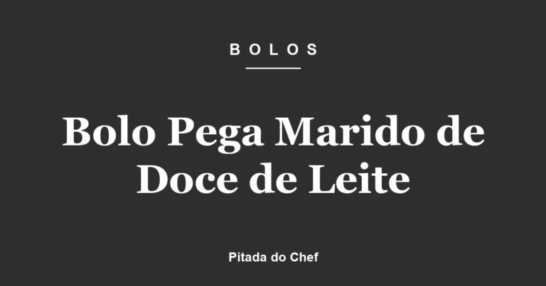 Bolo Pega Marido de Doce de Leite