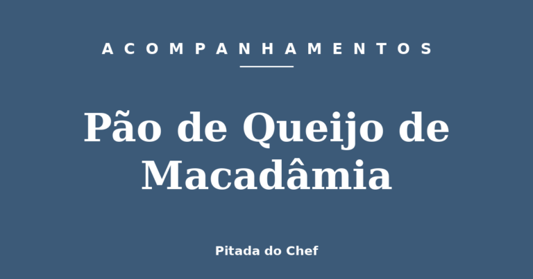Pão de Queijo de Macadâmia