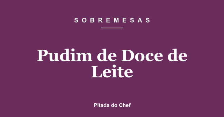Pudim de Doce de Leite