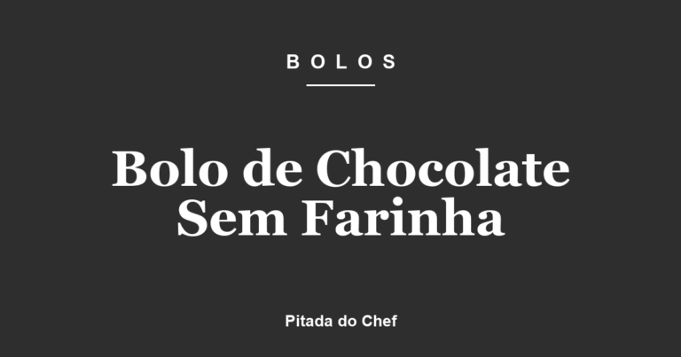 Bolo de Chocolate Sem Farinha