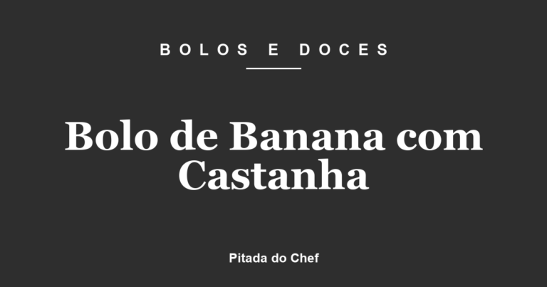 Bolo de Banana com Castanha