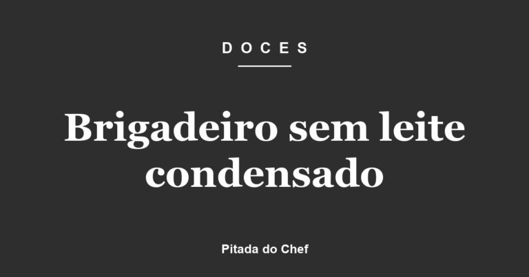 Brigadeiro sem leite condensado
