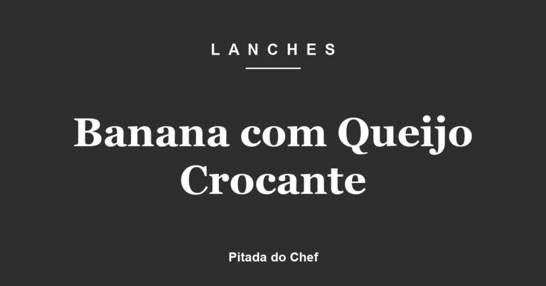 Banana com Queijo Crocante