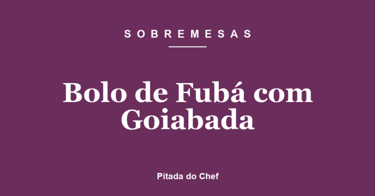 Bolo de Fubá com Goiabada